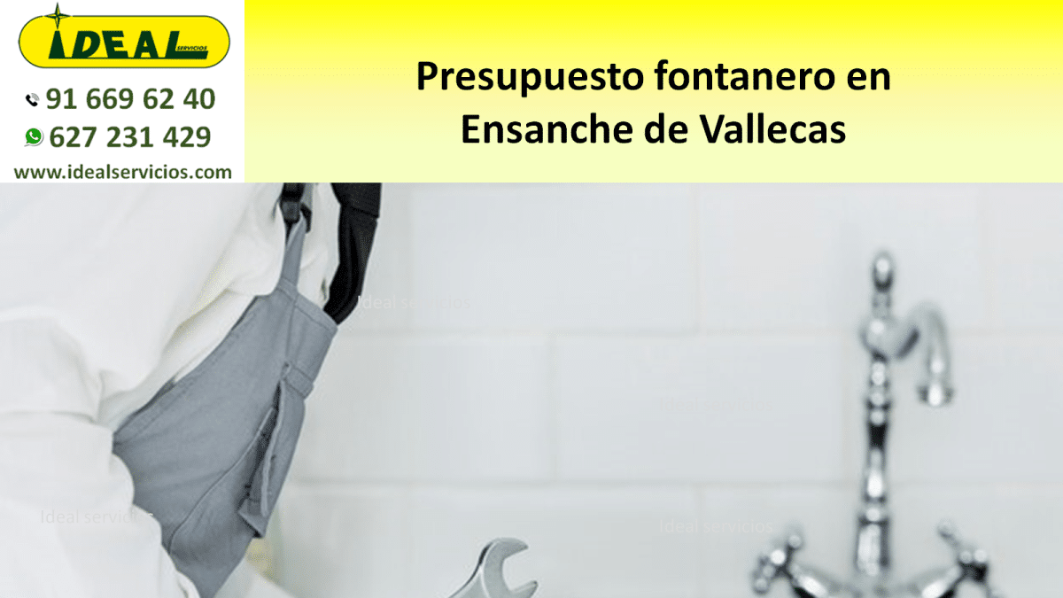 Presupuesto fontanero en Ensanche de Vallecas